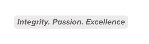 Integrity Passion Excellence